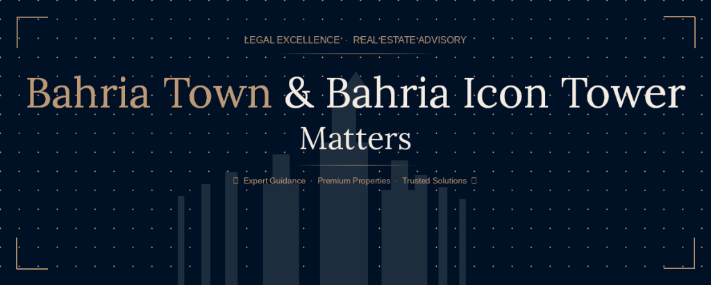  Bahria Town and Bahria Icon Tower Matters 