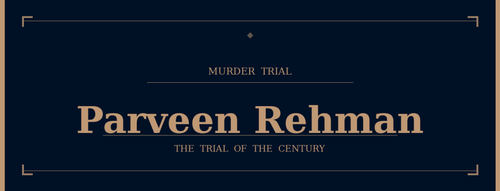 Parveen Rehman Murder Trial 